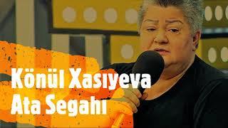 Könül Xasıyeva   Ata Segahi