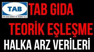 TAB GIDA SON DURUM!! HALKA ARZ HİSSELERİ TEORİK EŞLEŞME