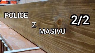 POLICE Z MASIVU 2/2 |TRUHLÁŘ DOM!