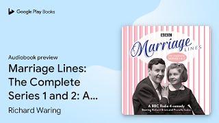 Marriage Lines: The Complete Series 1 and 2: A… by Richard Waring · Audiobook preview