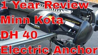 1 Year Review Minn Kota Deckhand DH 40 Electric Anchor