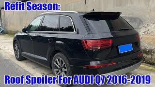 Haosheng Refit Season| Roof Spoiler Wing For AUDI Q7 2016-2019 Review