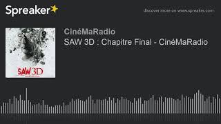 SAW 3D, C'EST DE LA MERDE ? par Matthieu BLOMME - Chronique CinéMa Radio