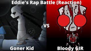 Shocking Results!!!! Goner Kid vs Bloody GIR | Eddie's Rap Channel | Reaction