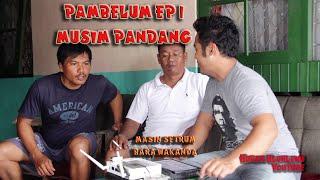 Pambelum Ep 1 ( Musim Pandang )