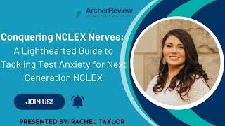 Conquering NCLEX Nerves: Tackling Test Anxiety