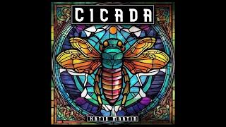 "Cicada" - Katie Martin