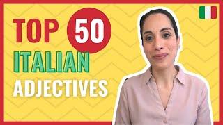 TOP 50 Italian Adjectives: MOST COMMON Italian Adjectives List (That you MUST know)