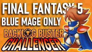 Can You Beat Final Fantasy 5 Using Only Blue Mages?