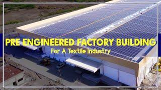 Pre Engineered (PEB) Factory Building For a Textile Industry at Bhilwada Rajasthan By EPACK PREFAB