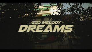 Gio Melody - Dreams (Offical Music Video)