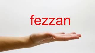 How to Pronounce fezzan - American English