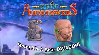 Mom! It's A Bear DWAGON! | Epic Auto Towers