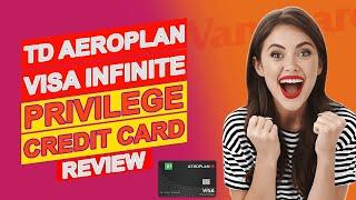 TD Aeroplan Visa Infinite Privilege Credit Card Review (Pros & Cons TD Aeroplan Infinite Privilege)