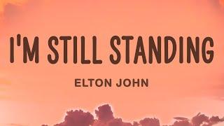 Elton John - I'm Still Standing (Lyrics)