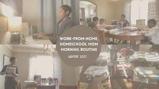 Work-from-Home, Homeschool Mom Morning Routine | Winter 2021