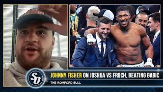 'JOSHUA BEATS FROCH ON THE COBBLES!' - Johnny Fisher 'I'D HAVE WON V BABIC on debut'