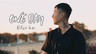 Blue Hai - One Day (Official Music Video)