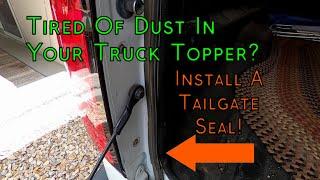 How To Install a Tailgate Seal For Your Truck Topper/Cap/Tonneau Covers - Helps Get Rid Of Dust!