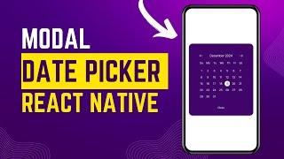 How To Create a Custom Modal Date Picker in React Native | Expo 51 | Typescript