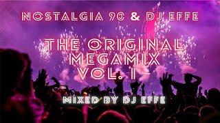 Nostalgia 90 & DJ Effe - The Original Megamix Vol. I - mixed  by DJ Effe