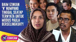 TERKUAK! Paula & Sosok N Niat Selingkuh! Modus Numpang Tinggal Dirumah Baim Wong | CUMICAM