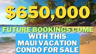 Future Bookings Come With This  Vacation Condo For Sale | Maui Hawaii Real Estate