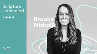 Scripture Untangled | S3: Episode 2 | Brooke Nicholls | Intersection of Scripture, Worship and Song