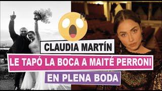 ️CLAUDIA MARTÍN le tapó la boca a MAITE PERRONI en plena boda‍️