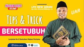 Taktik dan Strategi Dalam Bersetubuh | Kajian Seks Islami Bersama UAR - Ustadz Ahmad Ridwan, Lc