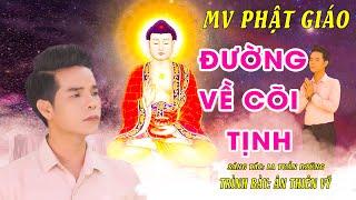 Nhạc Phật - Nhạc Phật Giáo - #ĐƯỜNG VỀ CÕI TỊNH - Cs Ân Thiên Vỹ - Ca Khúc Ý Nghĩa Hay  Nhất 2022