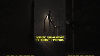 Sacriest things hidden in normal photos  #scary #ytshort #shortvideo #shorts