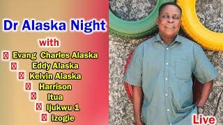 Dr Alaska Night with Evang Charles Alaska, Eddy Alaska, Kelvin Alaska. Harrison, Itua Ojukwu  Izogie