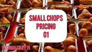 MY SMALL CHOPS BUSINESS IN  |pt10 | SMALL CHOPS PRICING | 01