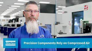 Precision Components Rely on Compressed Air  | Atlas Copco Compressors