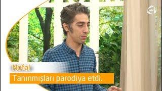 Nofəl tanınmışları parodiya etdi (Gündən günə)