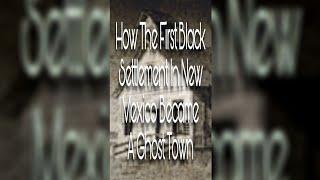 How The First Black Settlement In New Mexico Became A Ghost Town