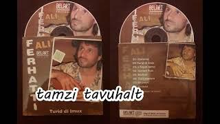 ALI FERHATI -tamzi tavuhalt- (audio)