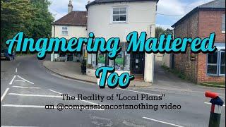 Angmering Mattered Too....The Reality of "Local Plans"