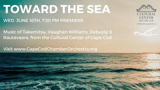 Cape Cod Chamber Orchestra | Toward the Sea