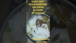 NASI LIWET KHAS KAMPUNG HALAMAN DIJAMIN KETAGIHAN