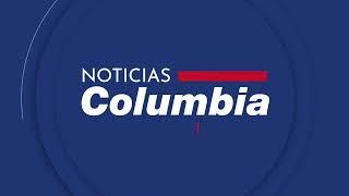 NOTICIAS COLUMBIA SEGUNDA EDICION -  12 DE MARZO, 2025.