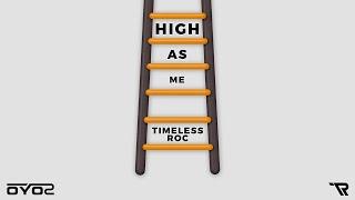 TimelessRoc - High As Me (Official Audio)