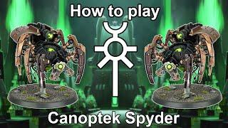 How to Play Necrons: Canoptek Spyders