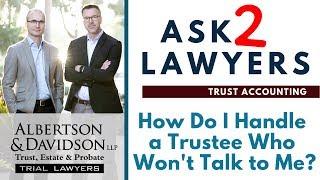 Ask 2 Lawyers: Trustees Who Refuse to Communicate