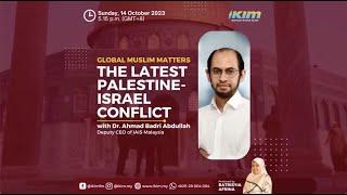 IAIS x IKIM EP1: Global Muslim Matters | The Latest Palestine-Israel Conflict