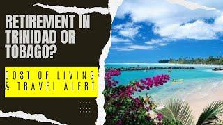 Trinidad and Tobago Cost of Living & Travel Alert US State Department