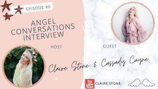 Angel Conversations Episode #6 Claire Stone and Cassady Cayne