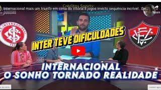 Internacional mais um triunfo em cima do Vitória 8 jogos invicto sequência incrível . Debate elogia