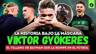 La historia de GYÖKERES: ¿Por qué el goleador del Sporting se disfraza de VILLANO? | Depor